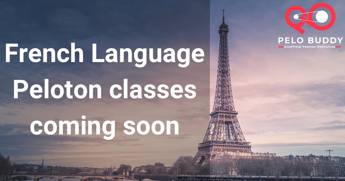 Peloton French language classes coming soon Peloton Buddy