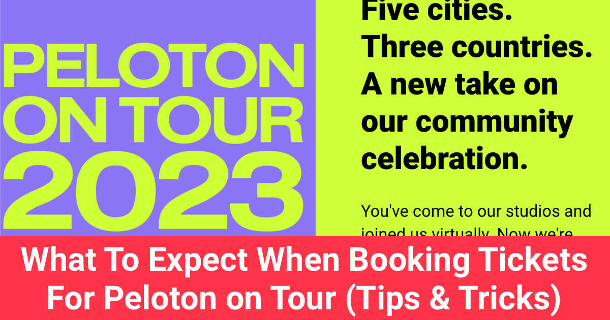What To Expect When Booking Tickets For Peloton on Tour (Tips & Tricks