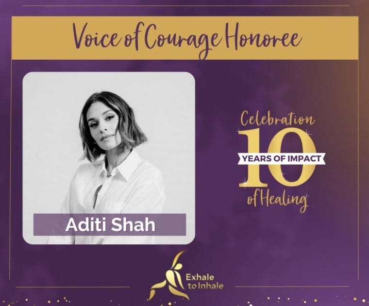 Aditi Shah as Voice of Courage Honoree. Image credit Exhale to Inhale.