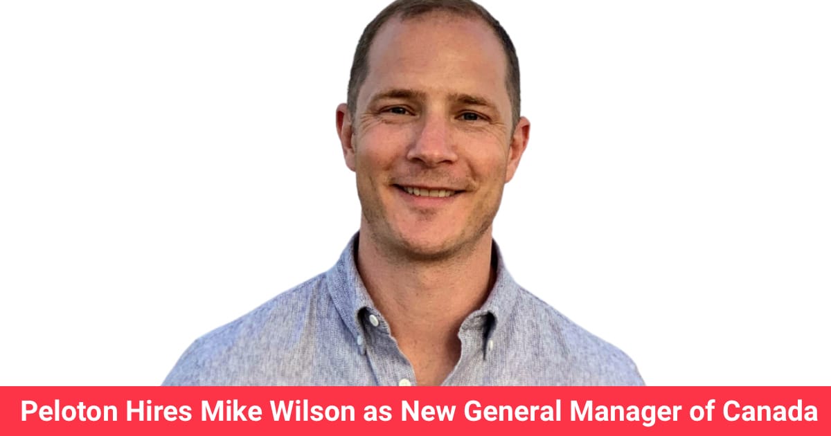 Peloton Hires Mike Wilson as New General Manager of Canada Peloton Buddy