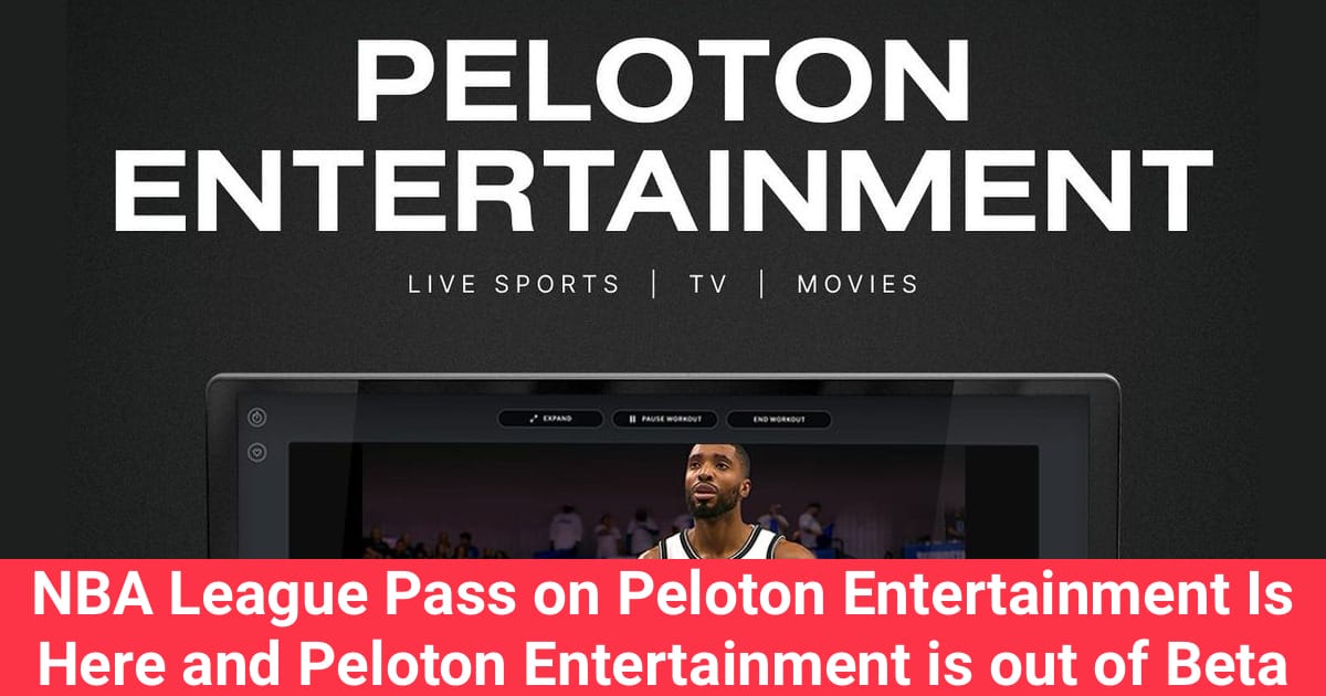 NBA League Pass on Peloton Entertainment Is Here: Watch NBA Games on a  Peloton Bike, Tread or Row (Peloton Entertainment out of Beta) - Peloton  Buddy