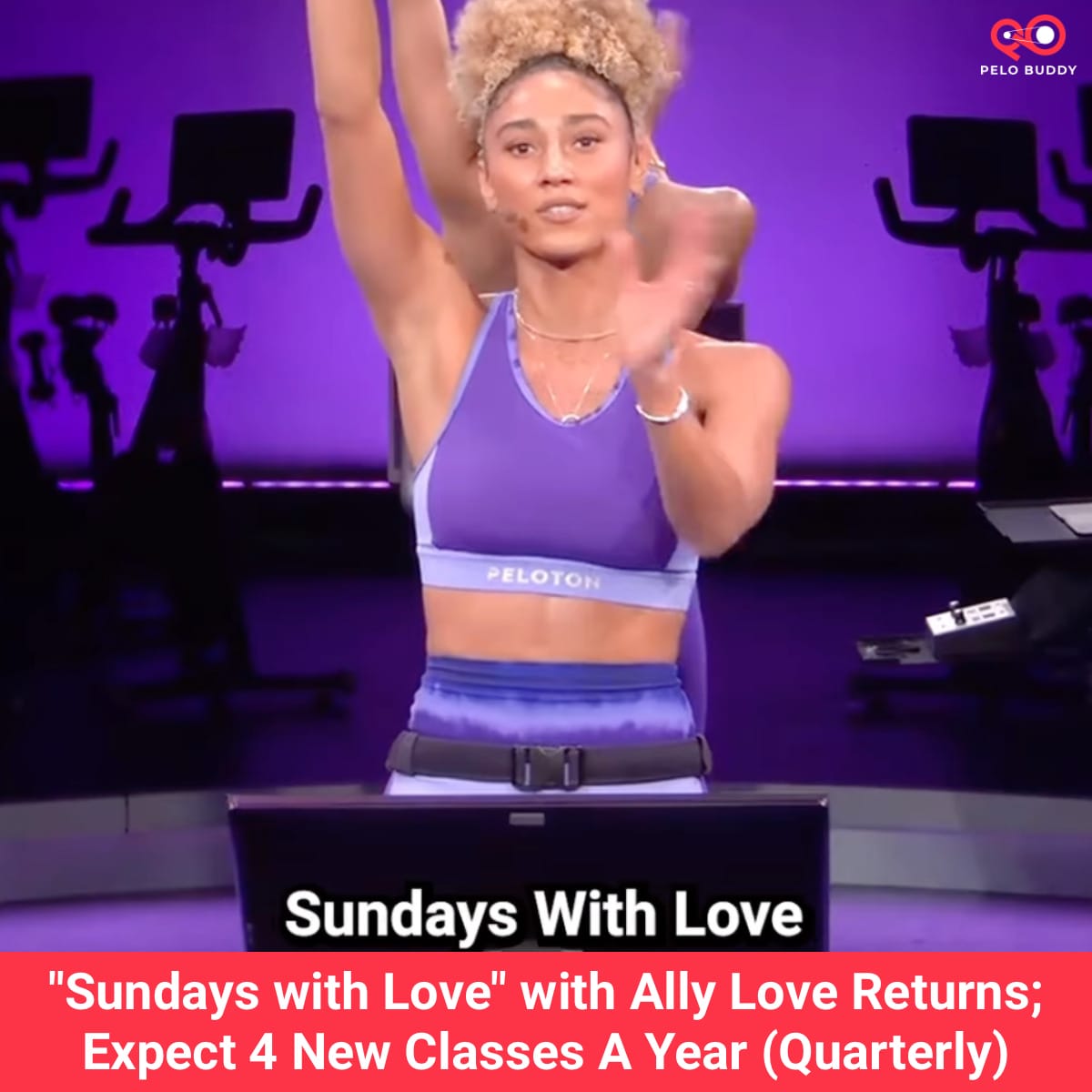 Sundays with Love with Ally Love Returns; Expect 4 New Classes A Year  (Quarterly) - Peloton Buddy