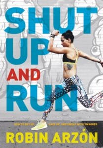 Cover of Robin Arzon's Book "Shut Up and Run"